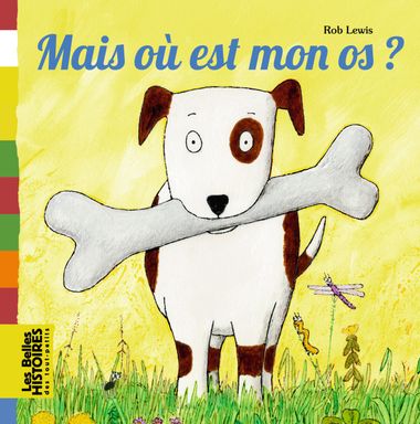 Couverture de « Mais où est mon os ? »