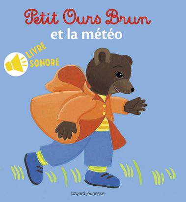 Couverture de « Petit Ours Brun et la météo – livre sonore »