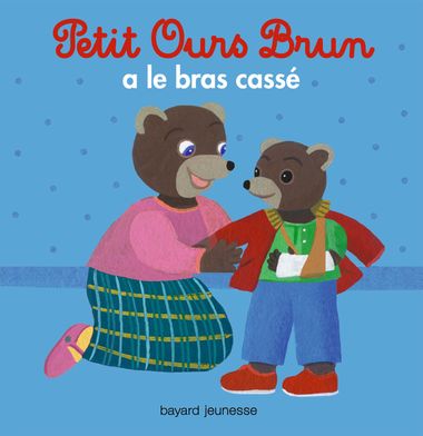 Couverture de « Petit Ours Brun a le bras cassé »