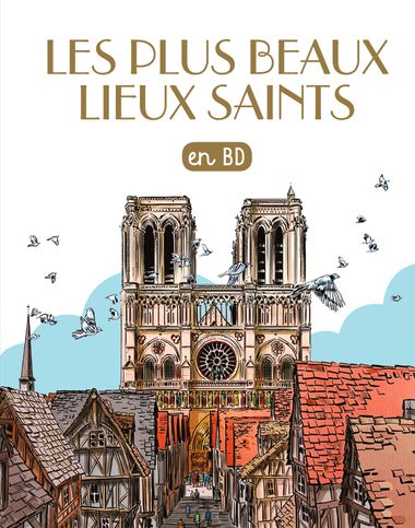 Couverture de « Les plus beaux lieux saints en BD »