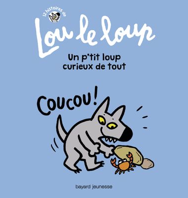 Couverture de « Lou le loup Un petit loup curieux de tout »