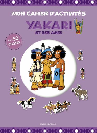 Couverture de « Mon cahier d’activités Yakari et ses amis »