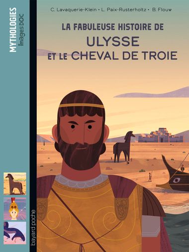 Couverture de « La fabuleuse histoire de Ulysse et le cheval de Troie »