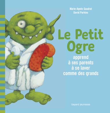 Couverture de « Le Petit Ogre apprend à ses parents à se laver comme des grands »