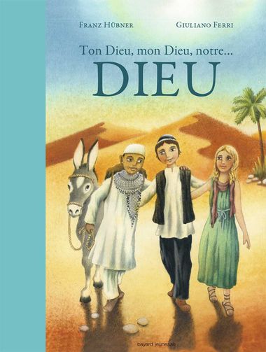 Couverture de « Ton Dieu, mon Dieu, notre Dieu »