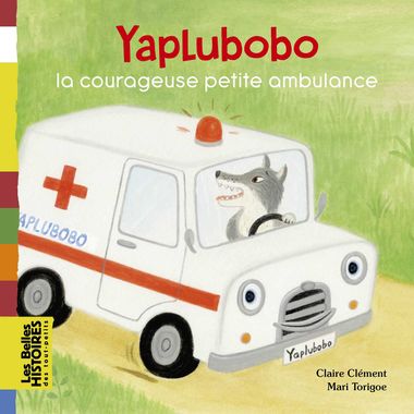 Couverture de « Yaplubobo, la courageuse petite ambulance »