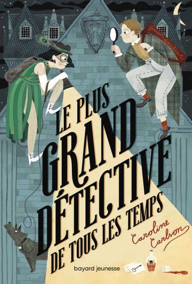 Le Plus Grand Detective De Tous Les Temps Bayard Editions