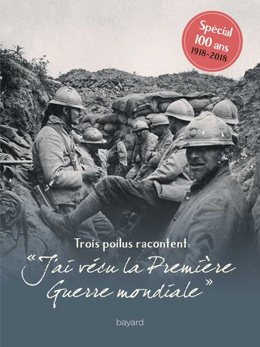Couverture de « Trois poilus racontent : « J’AI VECU LA PREMIERE GUERRE MONDIALE » »