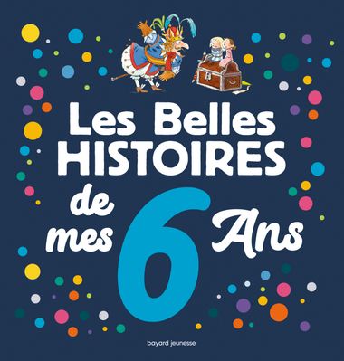 Couverture de « Les Belles histoires de mes 6 ans »