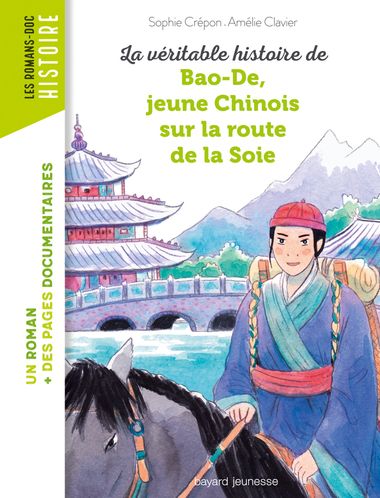 Couverture de « La véritable histoire de Bao-De, jeune Chinois sur la Route de la Soie »