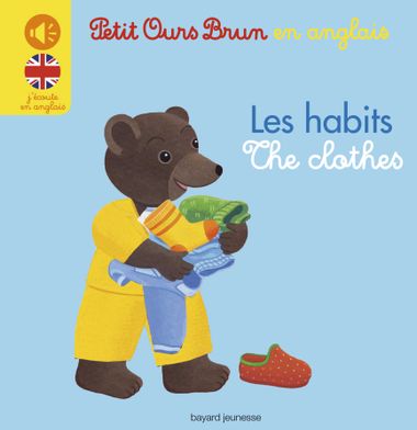 Couverture de « Mini-sonore en anglais Petit Ours Brun – Les habits/The clothes »