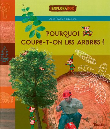 Couverture de « Pourquoi coupe t-on les arbres ? »