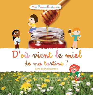 Couverture de « D’où vient le miel de ma tartine ? »
