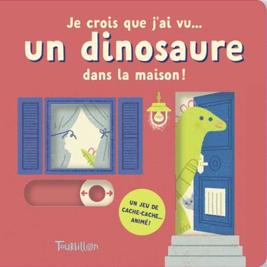 Couverture de « Je crois que j’ai vu… un dinosaure dans la maison ! »