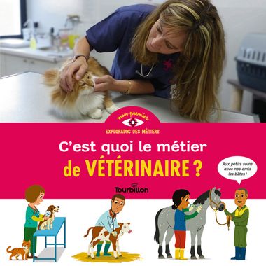 Couverture de « C’est quoi le métier de vétérinaire ? »