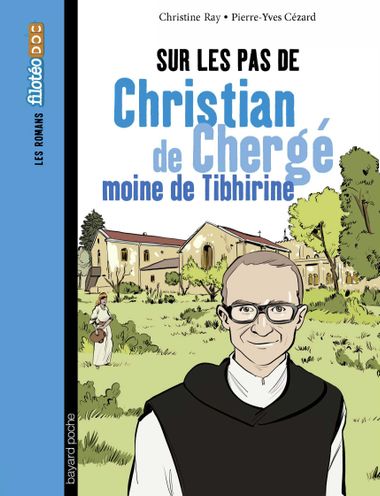 Couverture de « Sur les pas de Christian de Chergé, moine de Tibhirine »