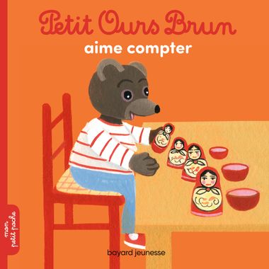 Petit Ours Brun Aime Compter Bayard Editions