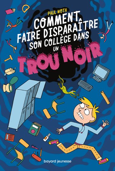 Couverture de « Comment faire disparaître son collège dans un trou noir »