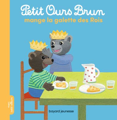 Couverture de « Petit Ours Brun mange la galette des rois »