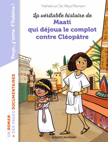 Couverture de « La véritable histoire de Maati, qui déjoua le complot contre Cléopâtre »