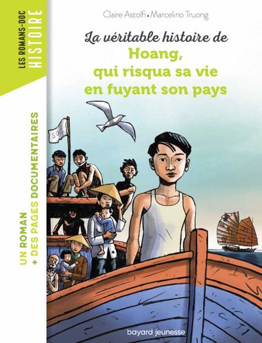 Couverture de « La véritable histoire de Hoang, qui risqua sa vie en fuyant son pays »