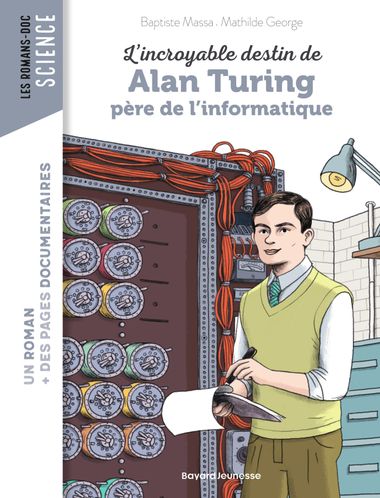 Couverture de « L’incroyable destin d’Alan Turing, père de l’informatique »