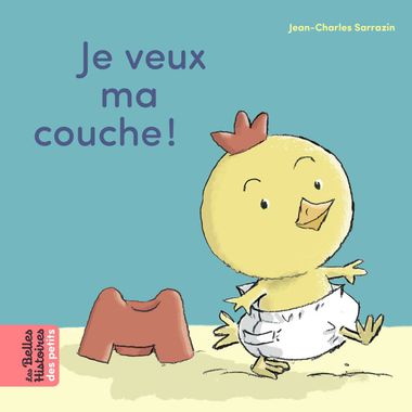 Couverture de « Je veux ma couche ! »