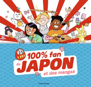 Couverture de « 100% Fan du Japon et des mangas »