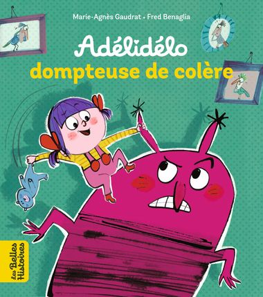 Couverture de « Adélidélo dompteuse de colère ! »