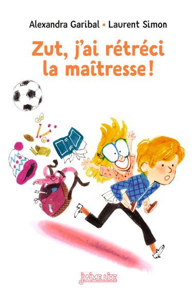 Couverture de « Zut, j’ai rétréci la maîtresse ! »