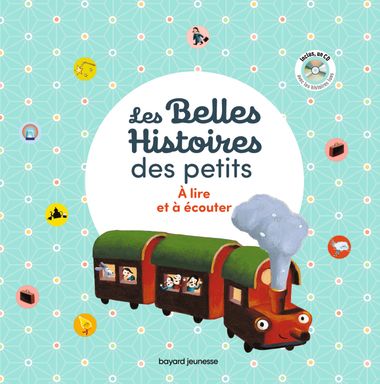 Couverture de « Les Belles histoires des petits à lire et à écouter – Recueil »