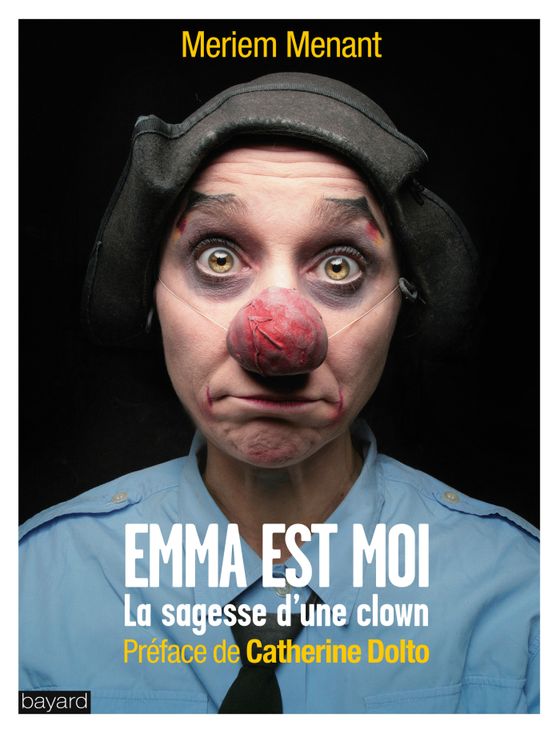 Couverture de EMMA EST MOI : LA SAGESSE D'UNE CLOWN