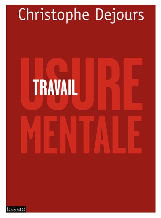 Couverture de TRAVAIL, USURE MENTALE