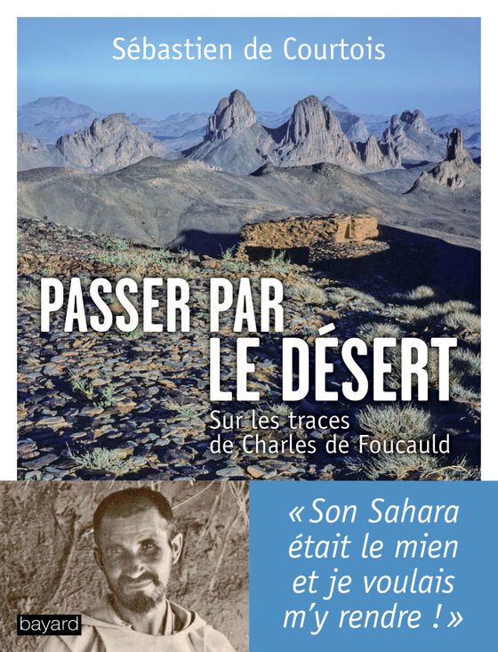 Couverture de Passer par le désert : sur les traces de Charles de Foucauld