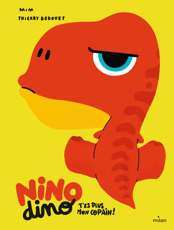 Couverture de Nino Dino - T'es plus mon copain !