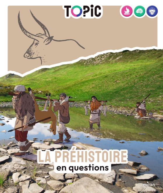 Couverture de TOPIC - La préhistoire en questions - Dès 7 ans