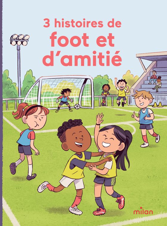 Couverture de 3 histoires de foot et d’amitié