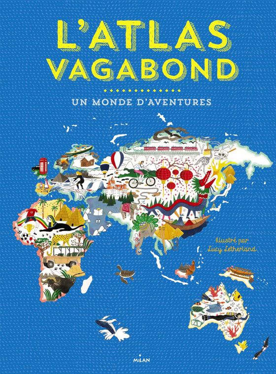 Couverture de L'atlas vagabond, un monde d'aventures
