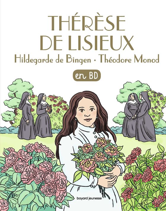 Couverture de Thérèse de Lisieux, Hildegarde de Bingen, Théodore Monod, en BD