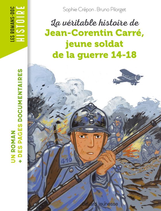 Couverture de La véritable histoire de Jean-Corentin Carré, jeune soldat de la guerre 14-18