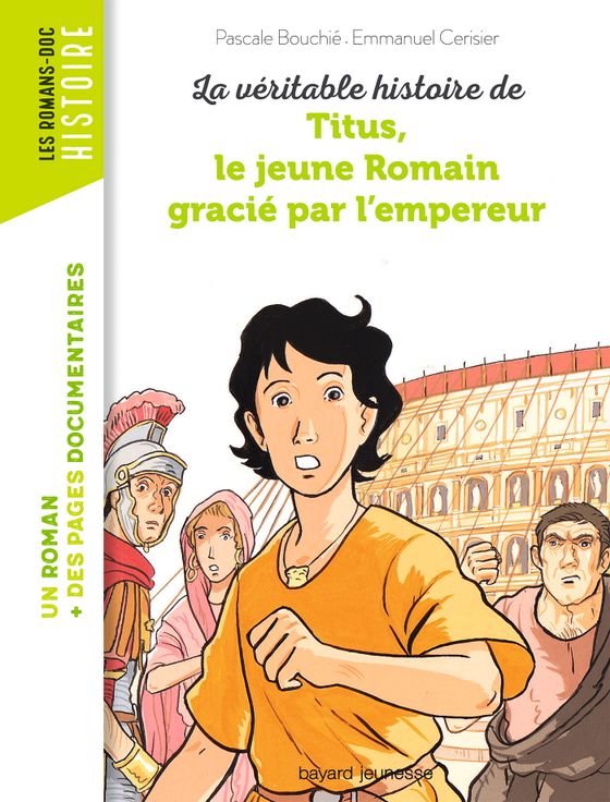Couverture de La véritable histoire de Titus, le jeune Romain grâcié par l'empereur