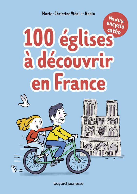 Couverture de Ma p'tite encyclo catho tome 2 – 100 églises à découvrir en France