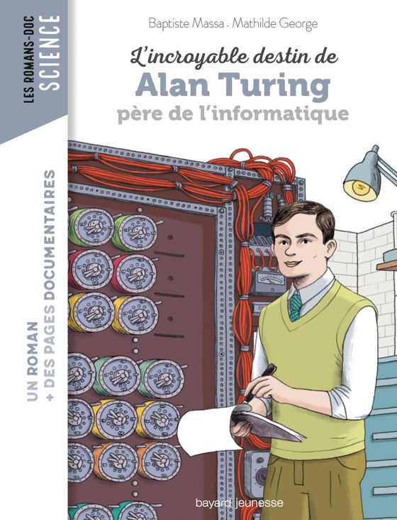 Couverture de L'incroyable destin d'Alan Turing, père de l'informatique