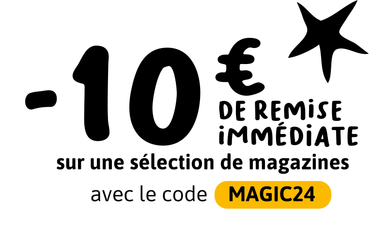 -10€ de remise immédiate sur une sélection de magazines avec le code MAGIC24.