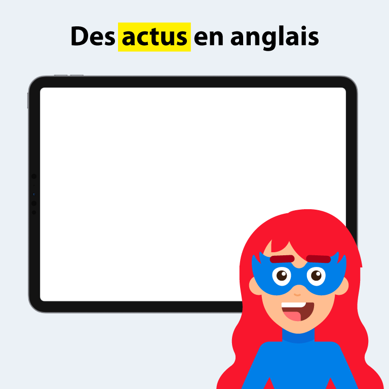 Des actus en anglais Des actus en anglais
